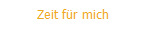 Zeit f�r mich